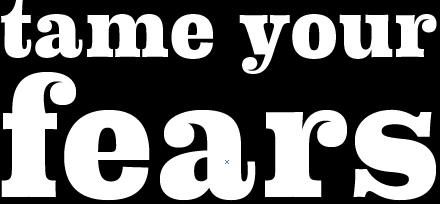 tame your fears